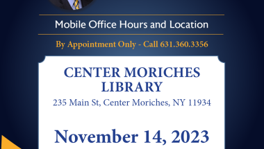 NYS Senator Dean Murray's Mobile Office Hours on November 14, 2023 from 5:00pm to 7:00pm at the Center Moriches Library by appointment only.  Please call 631-360-3356 to schedule an appointment.