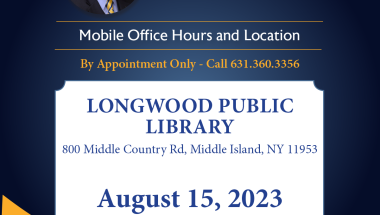NYS Senator Dean Murray's Mobile Office Hours on August 15, 2023 from 5:00pm to 7:00pm at the Longwood Public Library by appointment only by calling 631-360-3356.