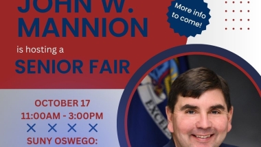 NYS Senator John W. Mannion is hosting a Senior Fair.  Tuesday October 17, 11am-3pm.  SUNY Oswego Marano Campus Center, 7060 NY-104, Oswego, NY 13126