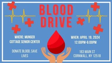 Blood Drive on April 19 from 12-6pm at Munger Cottage in Cornwall, NY.