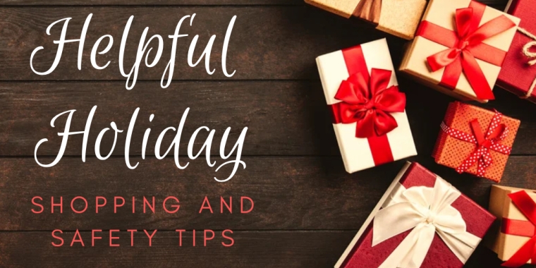 Helpful Holidays Shopping & Safety Tips