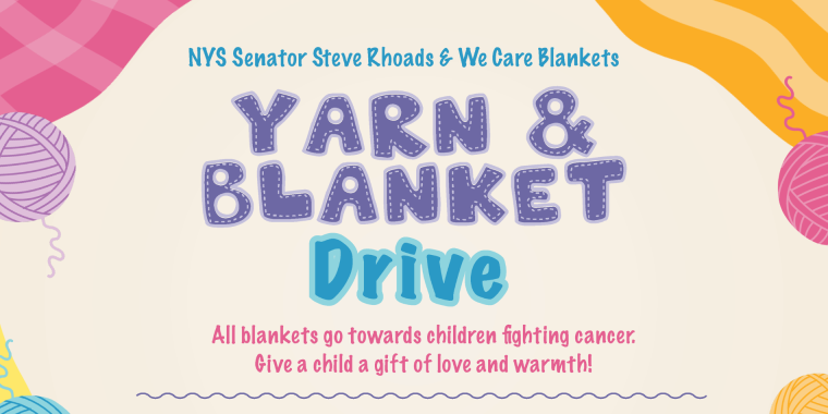 New York State Senator Steve Rhoads Partners with We Care Blankets to Launch Yarn & Blanket Drive for Kids with Cancer 