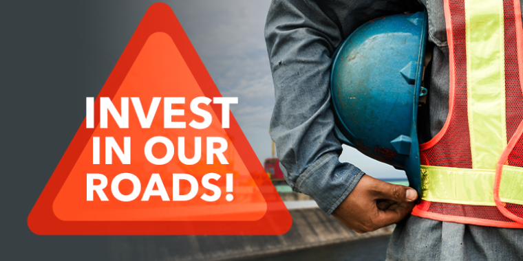 Invest in our roads!