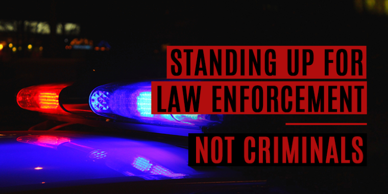 Standing up for Law Enforcement