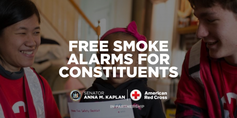 Free Smoke Alarms for Constituents provided in partnership by Senator Anna M. Kaplan and the American Red Cross