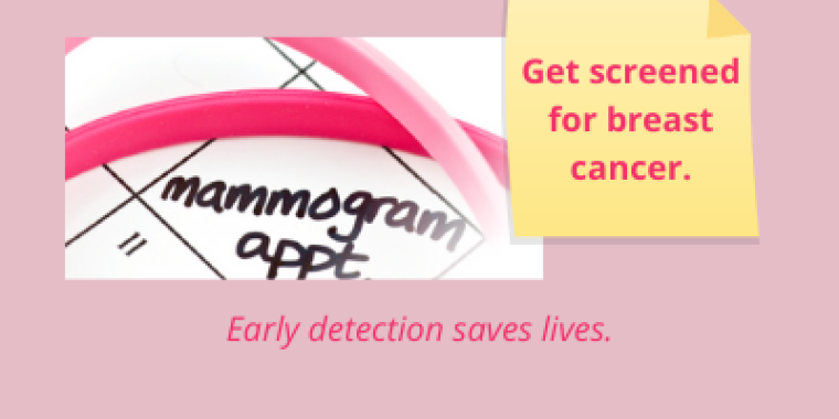 Get screened for breast cancer