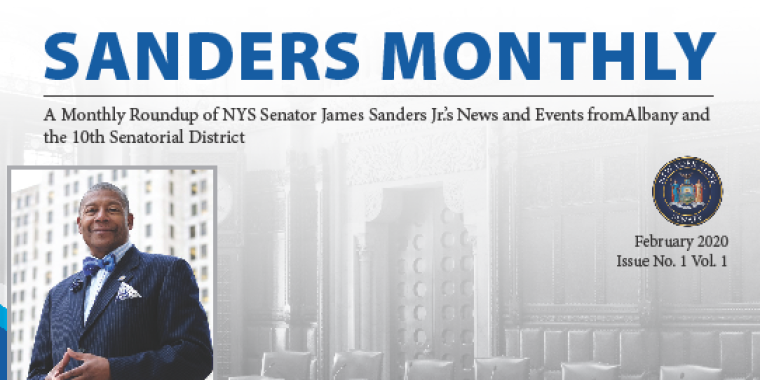 A Monthly Roundup of NYS Senator James Sanders Jr.’s News and Events from Albany the 10th Senatorial District 
