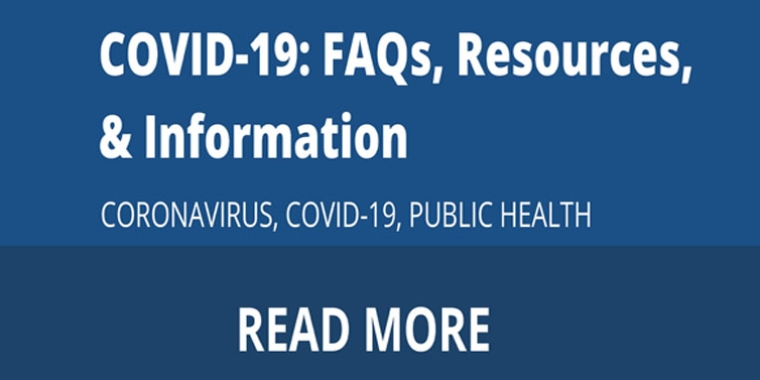 COVID-19: FAQs, Resources. &  Information