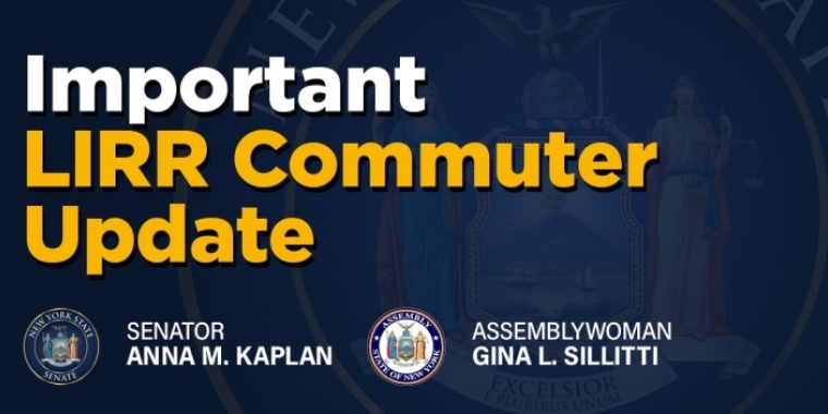 a dark blue box with the words important LIRR Commuter update, along with Senator Kaplan and Assemblywoman Silitti's names 