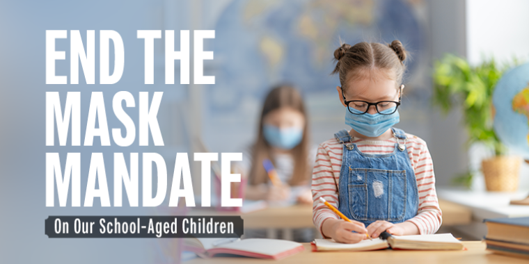End The Mask Mandate for our School-Aged Children